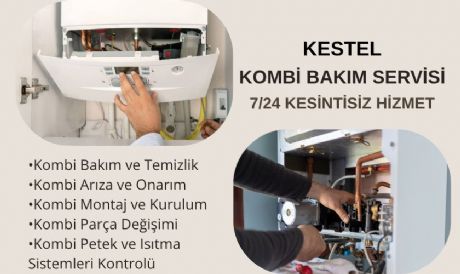 KESTEL KOMBİ SERVİSİ